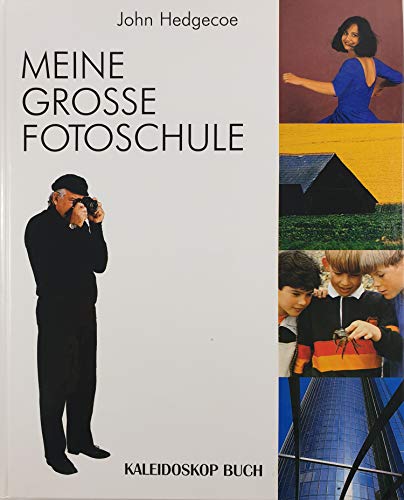 Meine grosse Fotoschule. Aus dem Englischen übersetzt von Rudolf Hermstein. Originaltitel: New bo...