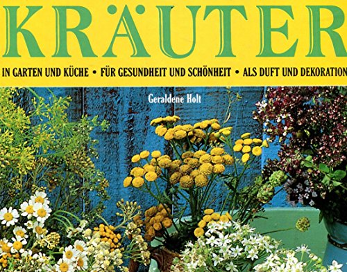 Imagen de archivo de Kruter in Garten und Kche, fr Gesundheit und Schnheit, als Duft und Dekoration (=Kaleidoskop Buch). a la venta por Antiquariat Lesekauz Barbara Woeste M.A.