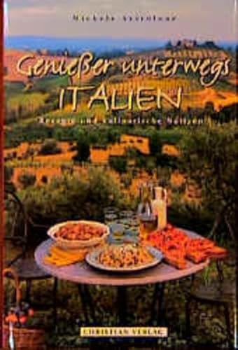 Genießer unterwegs - Italien : Rezepte und kulinarische Notizen. Text und Rezepte von. Foodfotos ...