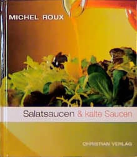 Beispielbild fr Salatsaucen & kalte Saucen. Aus dem Englischen bersetzt von Karin Hirschmann. zum Verkauf von Antiquariat KAMAS
