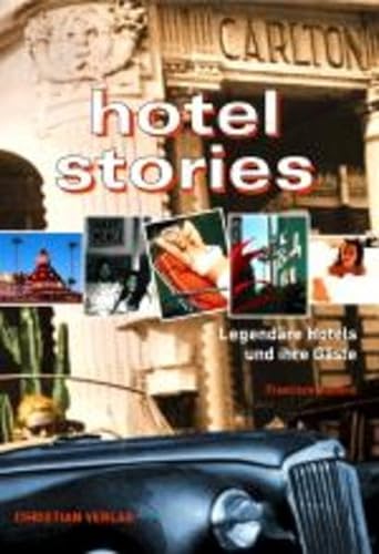 Stock image for Hotel Stories : Legendre Hotels und ihre Gste. Aus dem Franzsischen bersetzt von Brigitte Sauerwein. for sale by Antiquariat KAMAS