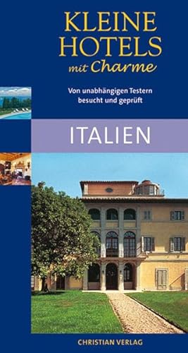 Kleine Hotels mit Charme. Italien. Von unabhängigen Testern besucht und geprüft