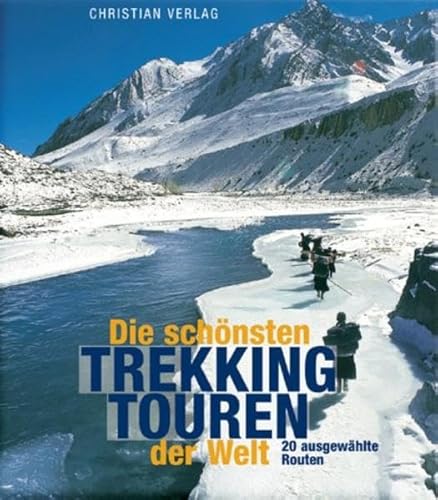 Stock image for Die schnsten Trekking-Touren der Welt. 20 ausgewhlte Routen for sale by medimops