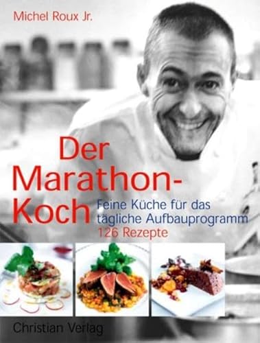 Beispielbild fr Der Marathon-Koch. Feine Kche fr das tgliche Aufbauprogramm zum Verkauf von medimops