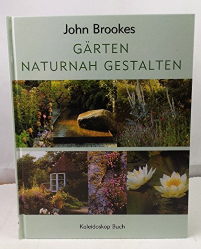 GÃ¤rten naturnah gestalten (9783884725801) by John Brookes