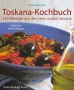 Stock image for Toskana-Kochbuch. 150 Rezepte aus der vera cucina toscana for sale by medimops