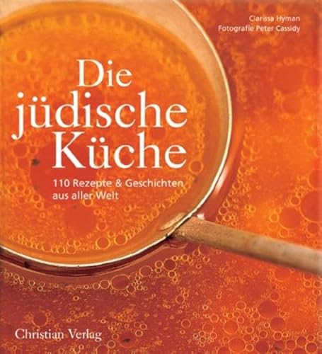 Die jüdische Küche. 110 Rezepte & Geschichten aus aller Welt. - Hyman, Clarissa / Cassidy, Peter.