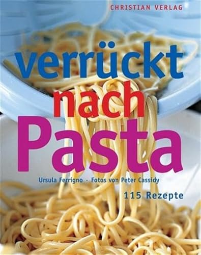 9783884726280: Verrckt nach Pasta. 115 Rezepte