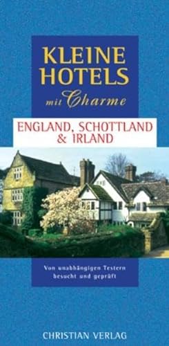 Stock image for Kleine Hotels mit Charme England, Schottland and Irland for sale by medimops