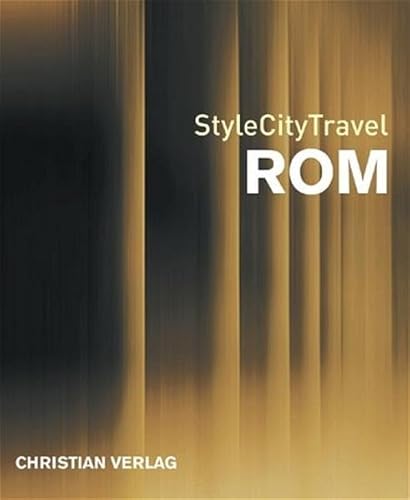 StyleCityTravel Rom. [Text:. Fotos: Angela Moore. Aus dem Engl. übers. von Trudie Trox. Red.: via-Redaktion, München] - Manuelli, Sara, Angela Moore und Gertraud M. (Übers.) Trox