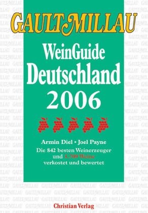 Beispielbild fr Gault Millau WeinGuide [Wein-Guide] Deutschland 2006 - Die 778 besten Weinerzeuger und 6839 Weine verkostet und bewertet. zum Verkauf von Antiquariat Christoph Wilde