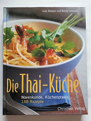 Stock image for Die Thai-Kche. Warenkunde, Kchenpraxis, 148 Rezepte for sale by medimops