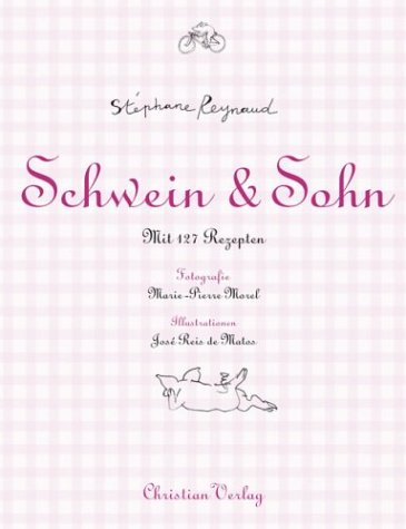 Imagen de archivo de Schwein & Sohn. Mit 127 Rezepten a la venta por medimops