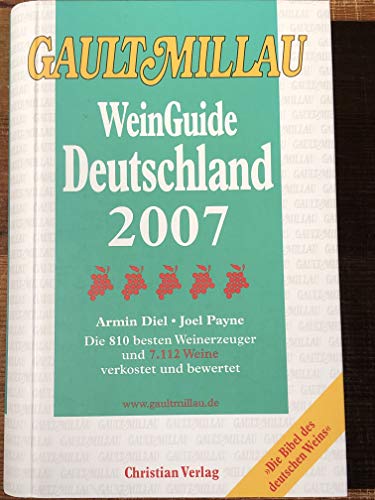 Beispielbild fr Gault Millaut. Weinguide Deutschland 2007. Die 810 besten Weinerzeuger und 7.112 Weine verkostet und bewertet. zum Verkauf von Steamhead Records & Books