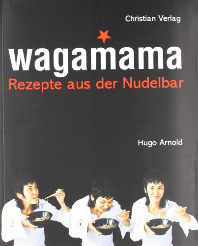 Stock image for Wagamama: Rezepte aus der Nudelbar for sale by medimops