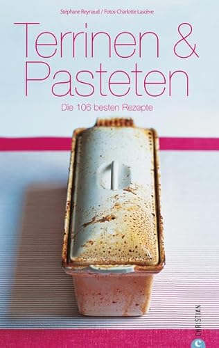 Beispielbild fr Terrinen & Pasteten: Die 106 besten Rezepte zum Verkauf von medimops