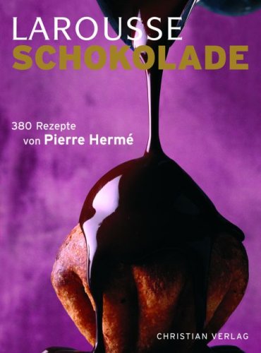 Stock image for LAROUSSE Schokolade: 380 Rezepte for sale by medimops