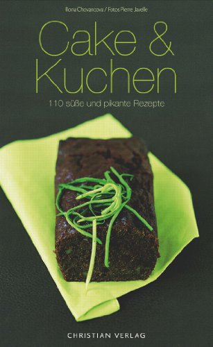 Cake & Kuchen 120 süße und pikante Rezepte