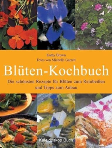 Beispielbild fr Blten-Kochbuch: Die schnsten Rezepte fr Blten zum Reinbeien und Tipps zum Anbau (Bltenkopf) zum Verkauf von ABC Versand e.K.