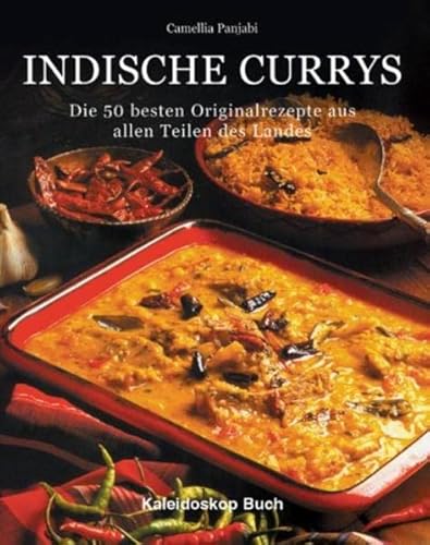 Imagen de archivo de Indische Currys: Die 50 besten Originalrezepte aus allen Teilen des Landes a la venta por HPB-Red