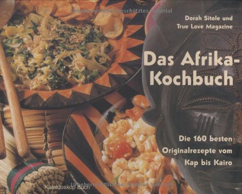 Beispielbild fr Afrika-Kochbuch: Die 160 besten Originalrezepte vom Kap bis Kairo zum Verkauf von medimops