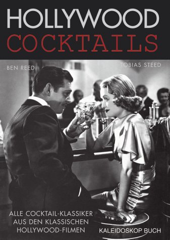 Stock image for Hollywood Cocktails. Alle Cocktail-Klassiker aus den klassischen Hollywood-Filmen for sale by medimops