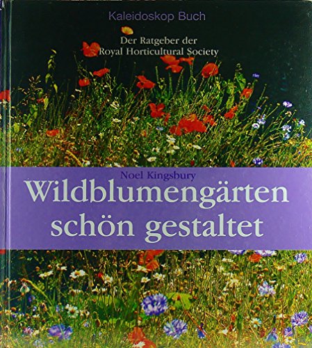 Beispielbild fr Wildblumengrten schn gestaltet Der Ratgeber der Royal Horticultural Society zum Verkauf von Antiquariat Smock