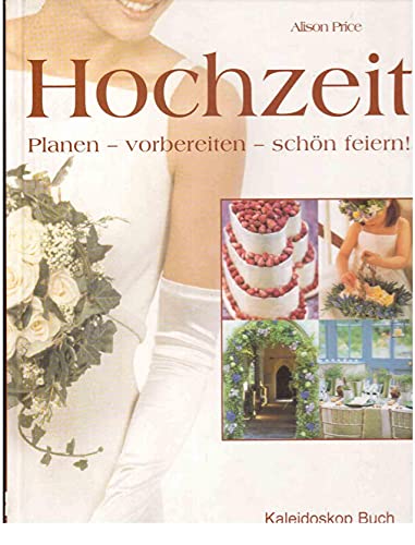 Beispielbild fr Hochzeit: Planen - vorbereiten - schn feiern! zum Verkauf von Antiquariat  Angelika Hofmann