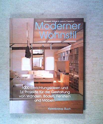 Imagen de archivo de Moderner Wohnstil: 1000 Einrichtungsideen und 14 Projekte fr die Gestaltung von Wnden, Bden, Fenstern und Mbeln a la venta por medimops