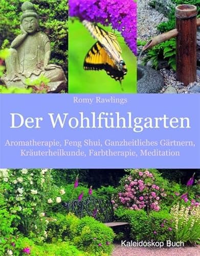 Stock image for Der Wohlfhlgarten: Aromatherapie - Feng Shui - Ganzheitliches Grtnern - Kruterheilkunde - Farbtherapie - Meditation for sale by medimops