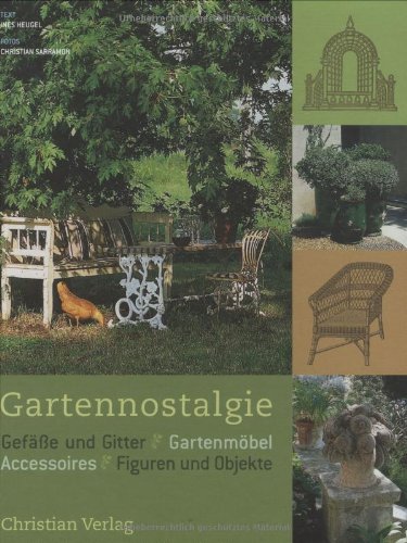 Stock image for Gartennostalgie: Gefe und Gitter, Gartenmbel for sale by medimops