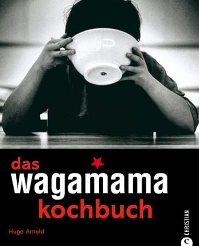 Beispielbild fr Wagamama das Kochbuch zum Verkauf von medimops