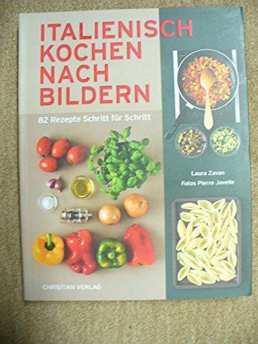 Beispielbild fr Italienisch Kochen nach Bildern: 82 Rezepte Schritt fr Schritt zum Verkauf von medimops