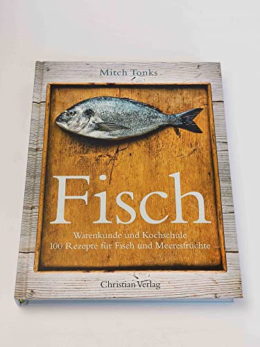 Stock image for Fisch: Warenkunde und Kochschule. 100 Rezepte fr Fisch und Meeresfrchte for sale by medimops