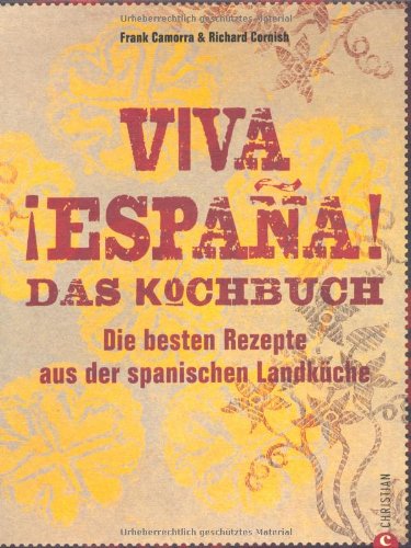 Imagen de archivo de Viva Espana. Das Kochbuch [Gebundene Ausgabe] Cornish R. Camorra Frank Essen Trinken Lnderkchen baskische Kche Ratgeber Essen Trinken Lnderkchen Kochen Kochbuch Spanien Lnderkche Spanien Spain Kche Tapas Viva Espana Das Kochbuch Viva Espaa Ob Madrids Kche oder Galiziens Witwen, die baskische Postfrau oder der Weinbauer im Jerez, sie lieen mich alle in den Kochtopf gucken." Camorra erweckt mit seinen kulinarischen Erlebnissen und authentischen Rezepten die echte spanische Landkche zum Leben. Eine Liebeserklrung an Tapas und Eichelschweine, Pa amb tomquet (Brot mit Tomate auf Katalanisch) und Mnnerkochclubs, frische Fischkche und ehrliche Gastfreundschaft a la venta por BUCHSERVICE / ANTIQUARIAT Lars Lutzer