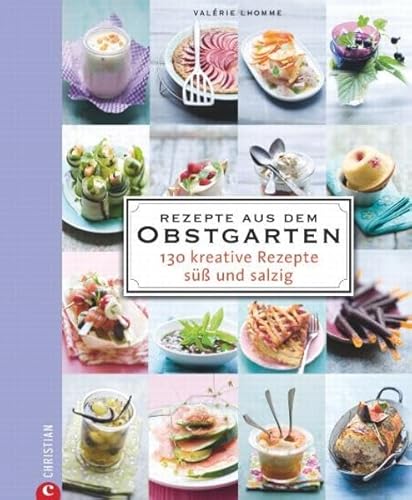 Imagen de archivo de Rezepte aus dem Obstgarten: 130 kreative Rezepte s und salzig a la venta por medimops