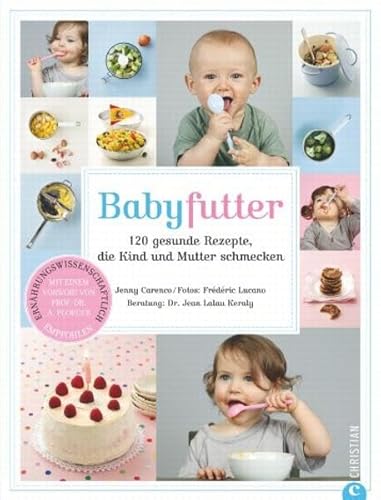 Stock image for Babyfutter: 120 gesunde Rezepte, die Kind und Mutter schmecken for sale by medimops