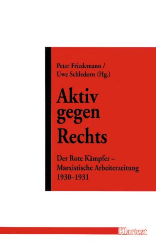 Aktiv gegen Rechts. Der Rote Kämpfer- Marxistische Arbeiterzeitung 1930-1931.