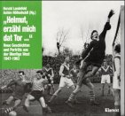 Beispielbild fr Helmut, Erzhl Mich Dat Tor! Neue Geschichten und Portrats aus der Oberliga West 1947-1963 zum Verkauf von Anybook.com