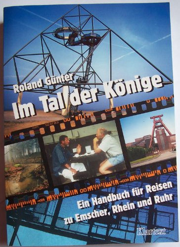 Stock image for Im Tal der Knige. Ein Handbuch fr Reisen an Emscher, Rhein und Ruhr for sale by medimops