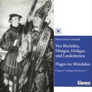 Von BischoÌˆfen, HoÌˆrigen, Heiligen und Landsherren: Hagen im Mittelalter (Hagener Stadtgeschichte) (German Edition) (9783884740484) by Schmidt, Hans-GuÌˆnter