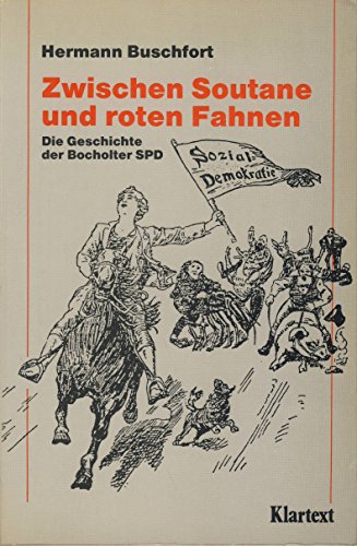 9783884741122: Zwischen Soutane und roten Fahnen. Die Geschichte der Bocholter SPD 1890-1980