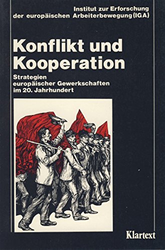 Beispielbild fr Konflikt und Kooperation. Strategien europischer Gewerkschaften im 20.Jahrhundert zum Verkauf von Bernhard Kiewel Rare Books