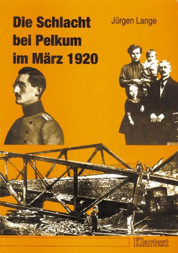 Die Schlacht bei Pelkum im März 1920: Legenden und Dokumente - Jürgen Lange
