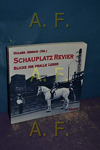 Stock image for Schauplatz Revier. Blicke ins pralle Leben for sale by ANTIQUARIAT Franke BRUDDENBOOKS