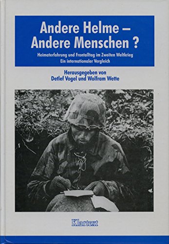 9783884742488: Andere Helme, Andere Menschen?. Heimaterfahrung und Fronalltag im zweiten Weltkrieg - Ein internationaler Vergleich