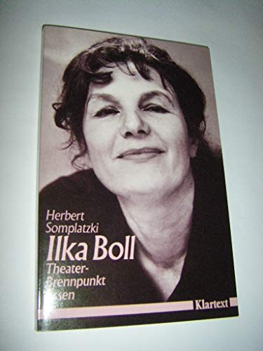 Ilka Boll: Theater-Brennpunkt Essen (German Edition) (9783884743386) by Somplatzki, Herbert