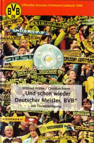 Stock image for "Und schon wieder Deutscher Meister, BVB". Die Titelverteidigung. for sale by Antiquariat am St. Vith