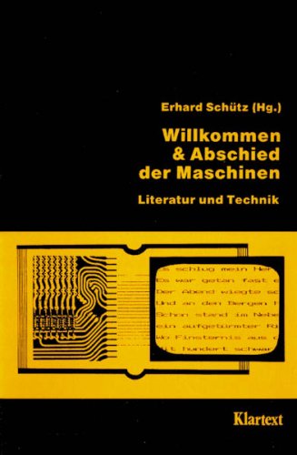 9783884744369: Willkommen und Abschied der Maschinen: Literatur und Technik : Bestandsaufnahme eines Themas
