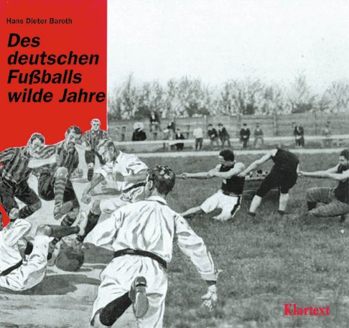 Stock image for Des deutschen Fuballs wilde Jahre for sale by medimops